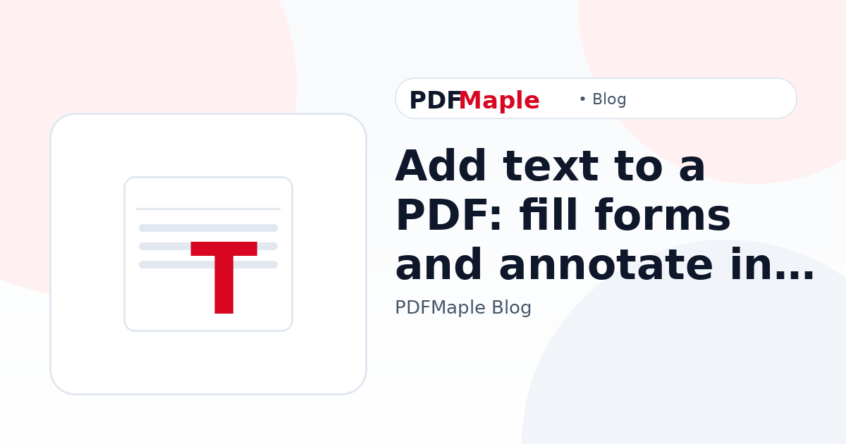 Add text to a PDF: fill forms and annotate in seconds