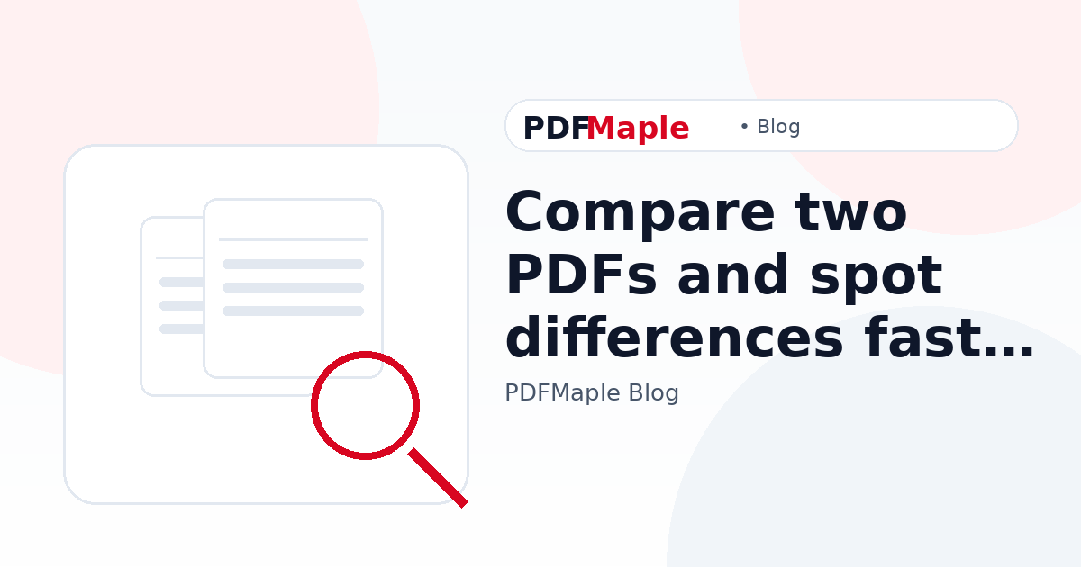 Compare two PDFs and spot differences fast (visual diff) — PDFMaple blog cover