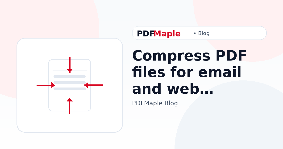 Compress PDF files for email and web without ruining quality — PDFMaple blog cover