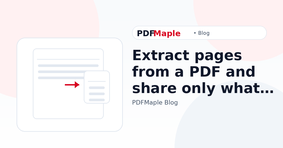 Extract pages from a PDF and share only what you need — PDFMaple blog cover