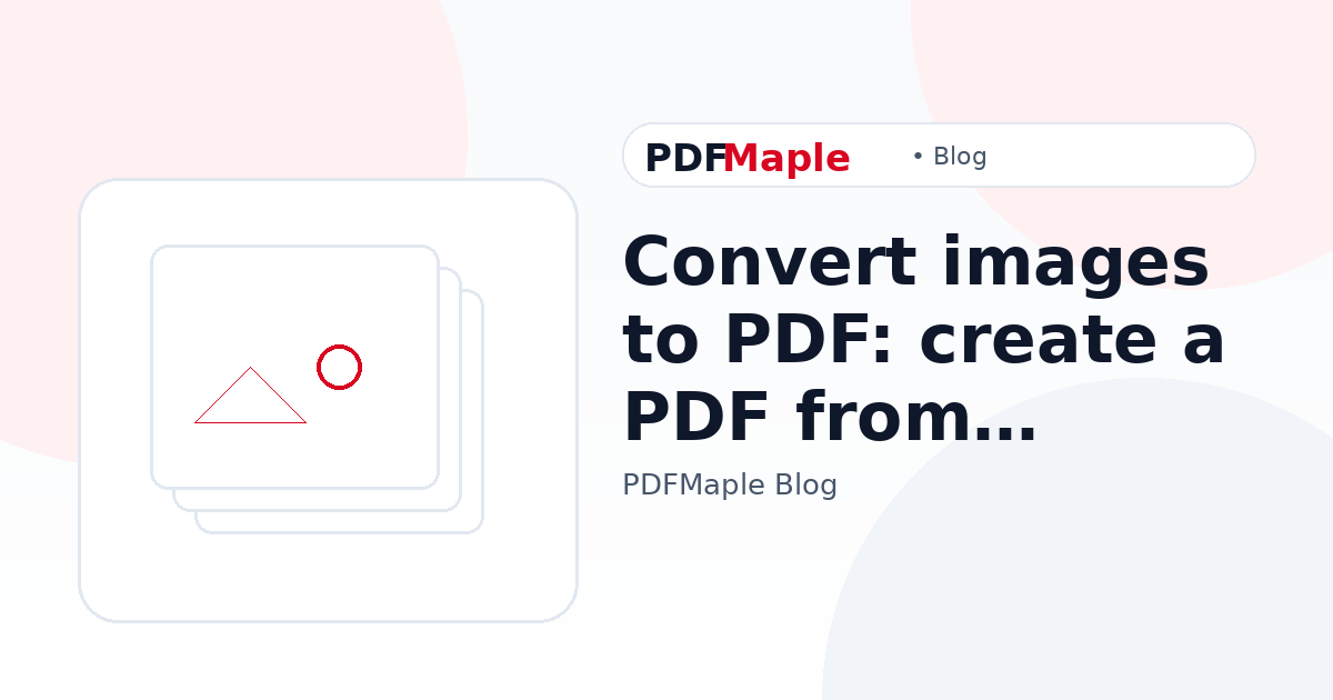 Convert images to PDF: create a PDF from JPG/PNG photos — PDFMaple blog cover