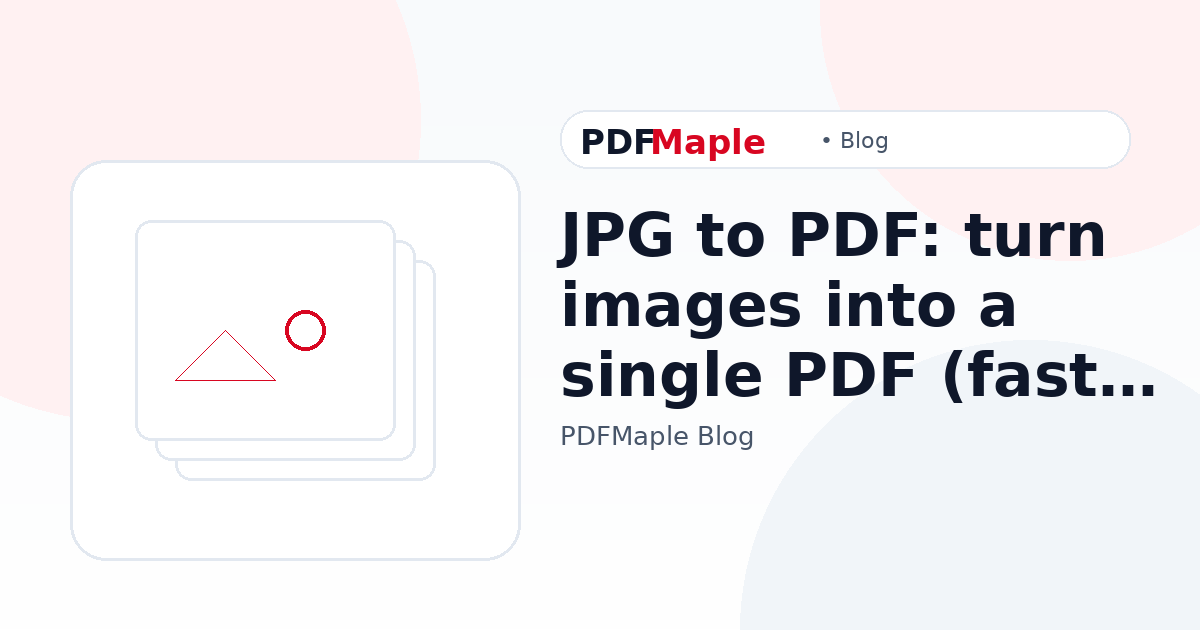 JPG to PDF: turn images into a single PDF (fast + clean) — PDFMaple blog cover