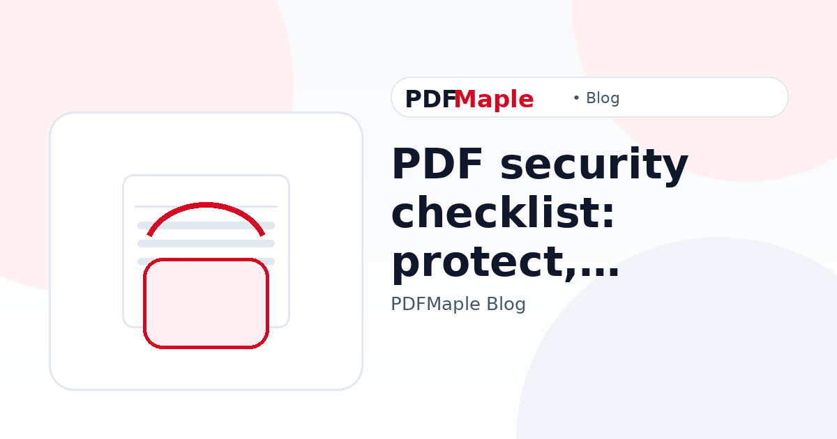 PDF security checklist: protect, watermark, and redact before you share — PDFMaple blog cover