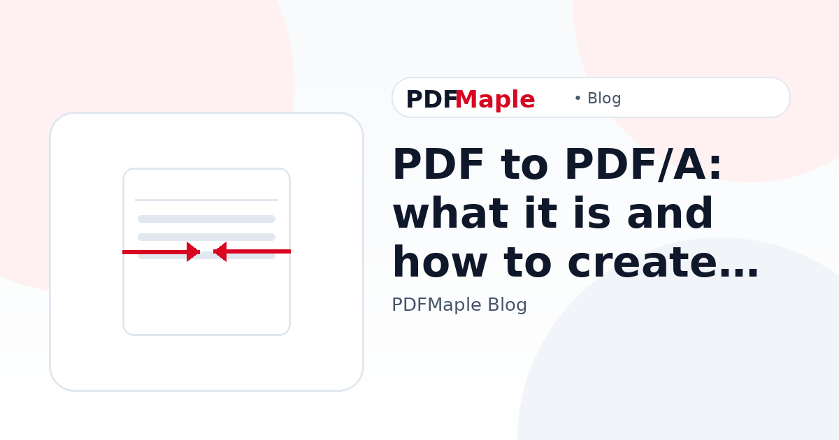 PDF to PDF/A: what it is and how to create archive-friendly files — PDFMaple blog cover