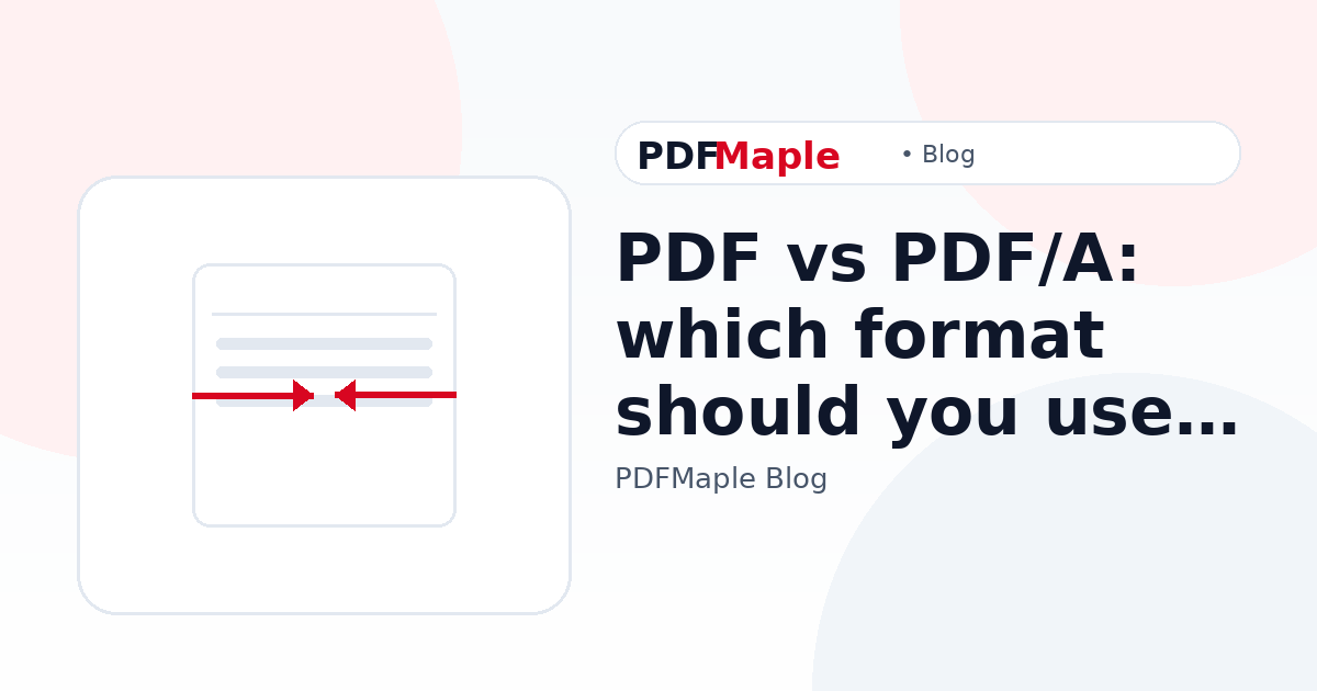 PDF vs PDF/A: which format should you use (and why)? — PDFMaple blog cover