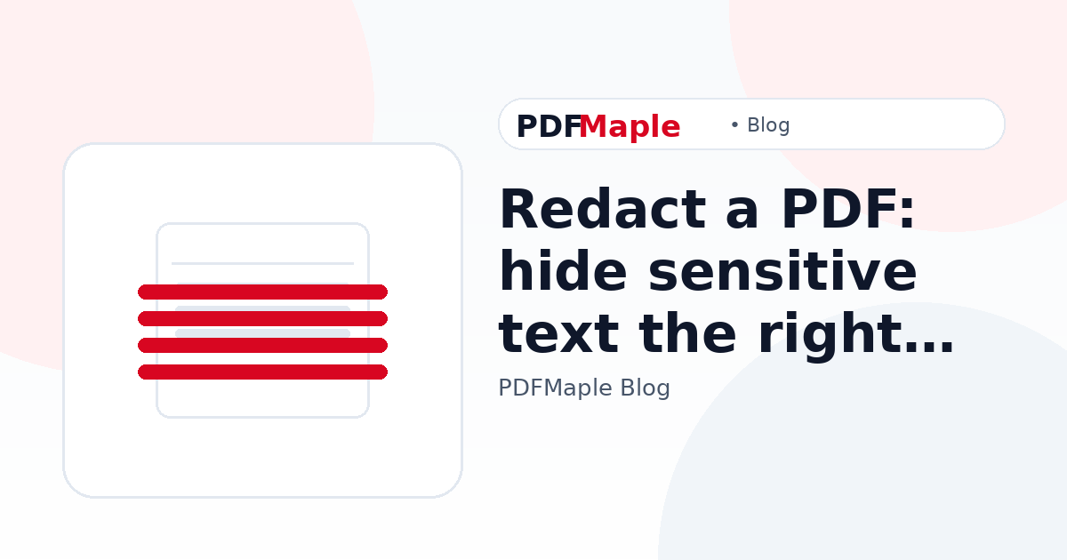Redact a PDF: hide sensitive text the right way — PDFMaple blog cover