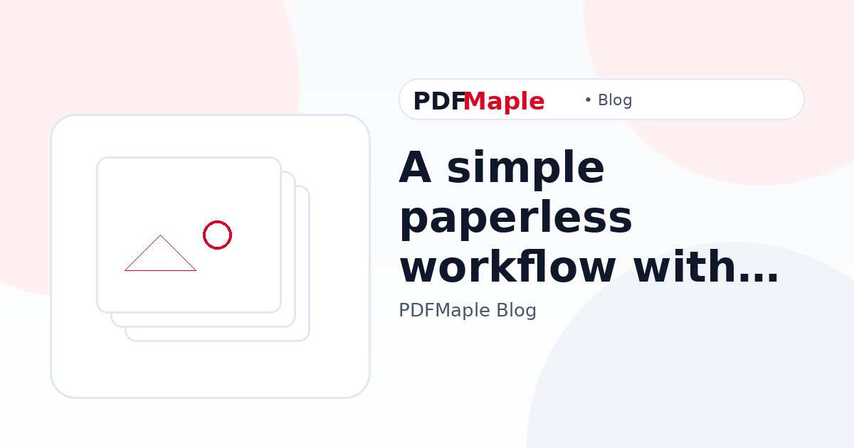 A simple paperless workflow with PDFs: scan, organize, sign, and store — PDFMaple blog cover
