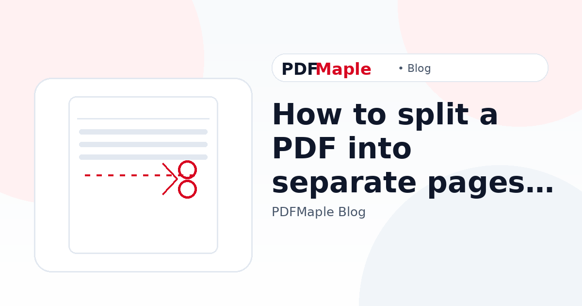 How to split a PDF into separate pages (or keep a page range) — PDFMaple blog cover