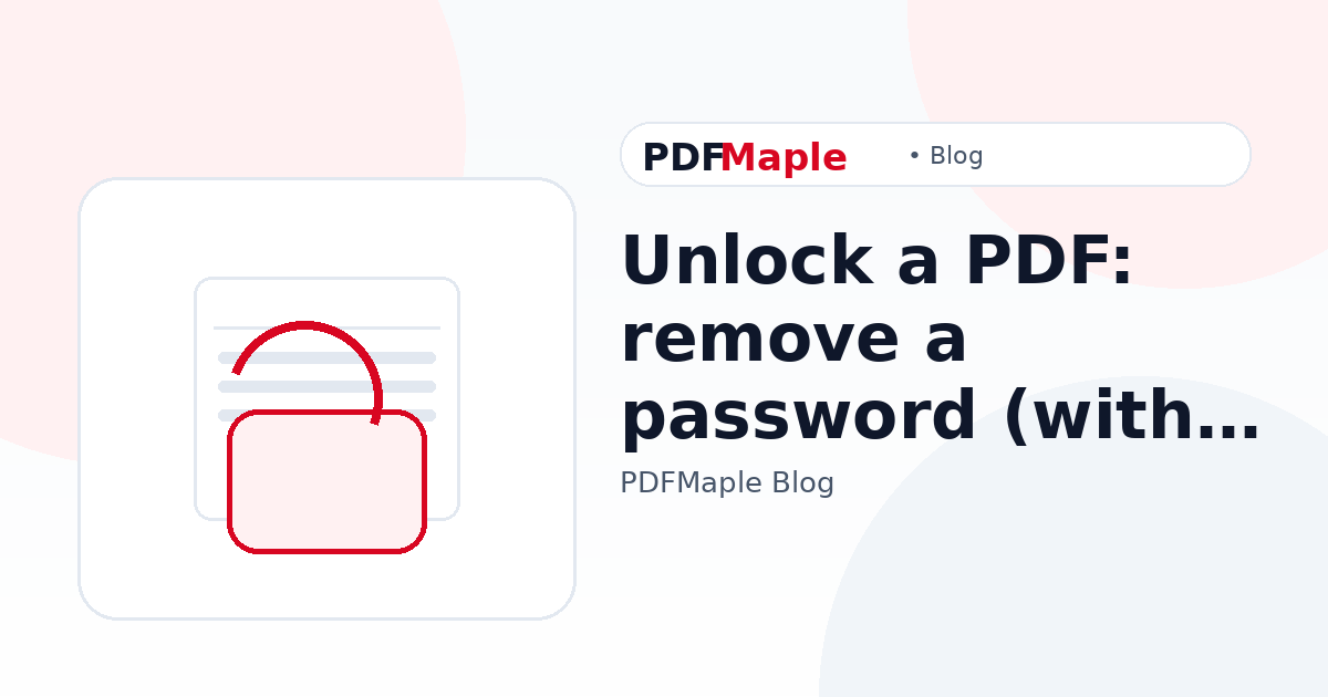 Unlock a PDF: remove a password (with permission) — PDFMaple blog cover
